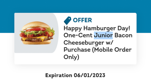 One-Cent Junior Bacon Cheeseburger with Purchase at Wendy’s